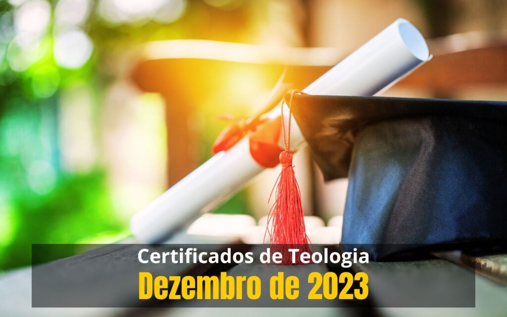 Certificados de Teologia: Dezembro de 2023